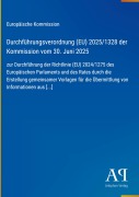 Cover-Bild zum Titel 'Durchführungsverordnung (EU) 2025/1328 der Kommission vom 30. Juni 2025' von 'Europäische Kommission'