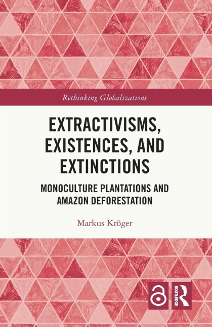 Extractivisms, Existences and Extinctions - Markus Kröger