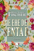 Cover-Bild zum Titel 'Die Ehe der Senta R.' von 'Marie Louise Fischer'