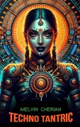 Cover-Bild zum Titel 'TechnoTantric' von 'Melvin Cherian'
