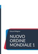 Cover-Bild zum Titel 'Nuovo Ordine Mondiale 1' von 'Eduard Wagner'
