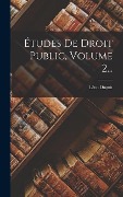 Cover-Bild zum Titel 'Études De Droit Public, Volume 2...' von 'Léon Duguit'