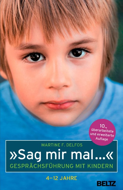 »Sag mir mal ...« Gesprächsführung mit Kindern (4 - 12 Jahre) - Martine F. Delfos
