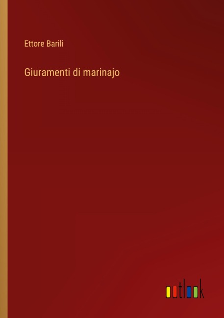 Giuramenti di marinajo - Ettore Barili