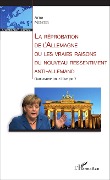 Cover-Bild zum Titel 'La réprobation de l'Allemagne ou les vraies raisons du nouveau ressentiment anti-allemand' von 'Arno Münster'