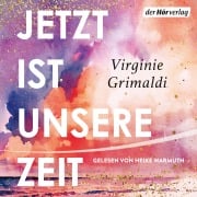 Cover-Bild zum Titel 'Jetzt ist unsere Zeit' von 'Virginie Grimaldi'