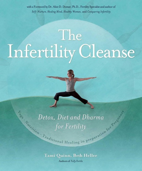 The Infertility Cleanse - Tami Quinn, Beth Heller