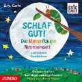 Schlaf gut! Die kleine Raupe Nimmersatt und weitere Geschichten - Eric Carle