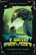 Cover-Bild zum Titel 'I am Raven - Die Rache der Königin' von 'Alastair Chisholm'