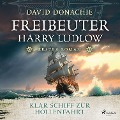 Cover-Bild zum Titel 'Klar Schiff zur Höllenfahrt (Freibeuter Harry Ludlow, Band 1)' von 'David Donachie'