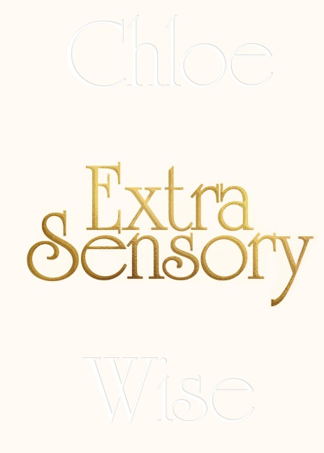 Chloe Wise: Extrasensory - 