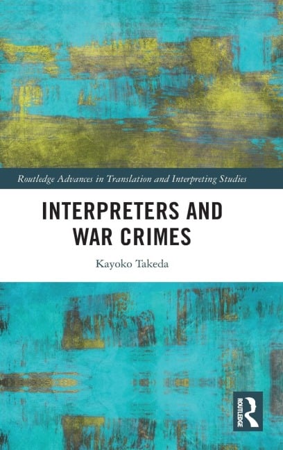 Interpreters and War Crimes - Kayoko Takeda