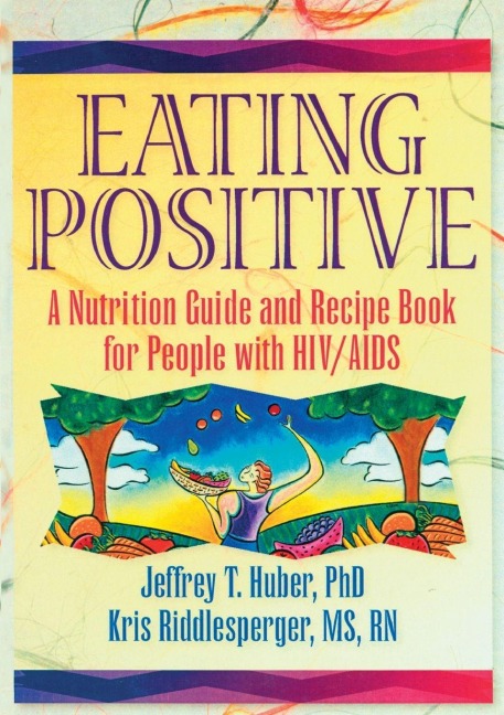 Eating Positive - Jeffrey T Huber, Kris Riddlesperger