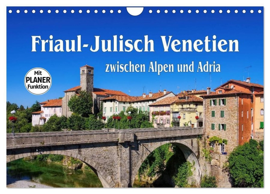 Friaul-Julisch Venetien - zwischen Alpen und Adria (Wandkalender 2027 DIN A4 quer), CALVENDO Monatskalender - Lianem