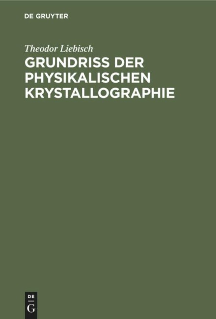 Grundriss der physikalischen Krystallographie - Theodor Liebisch
