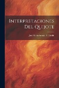 Cover-Bild zum Titel 'Interpretaciones Del Quijote' von 'José María Asensio Y. Toledo'