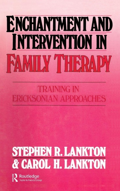 Enchantment and Intervention in Family Therapy - Stephen R. Lankton, Carol H. Lankton