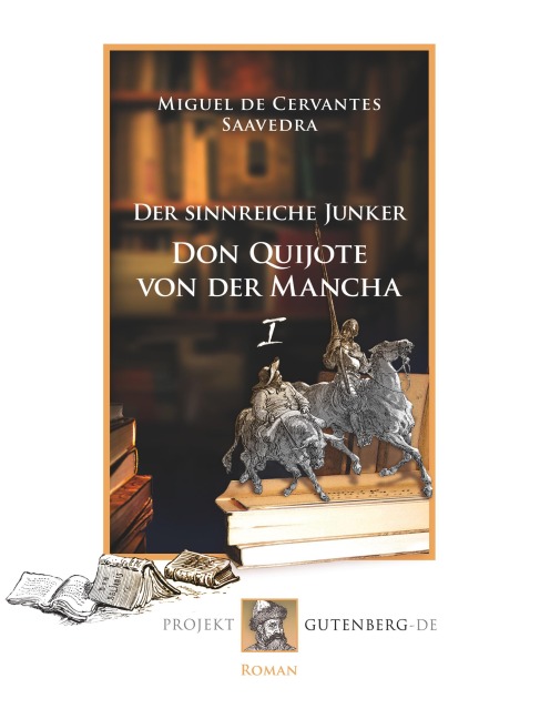 Der sinnreiche Junker Don Quijote von der Mancha. Erstes Buch - Miguel de Cervantes Saavedra