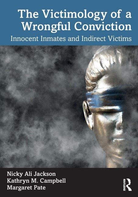 The Victimology of a Wrongful Conviction - Nicky Ali Jackson, Kathryn M. Campbell, Margaret Pate