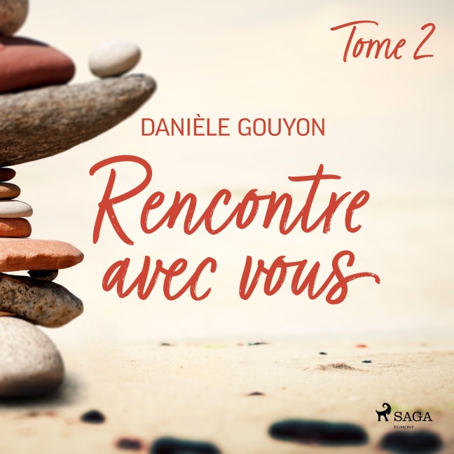 Rencontre avec vous : Tome 2 - Danièle Gouyon