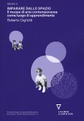 Cover-Bild zum Titel 'Imparare dallo spazio. Il museo di arte contemporanea come luogo di apprendimento. EDDES/3' von 'Roberto Gigliotti'