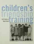 Cover-Bild zum Titel 'Children's Friendship Training' von 'Fred D. Frankel, Robert J. Myatt'
