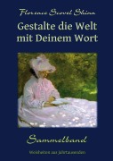 Cover-Bild zum Titel 'Gestalte die Welt mit Deinem Wort' von 'Florence Scovel Shinn'