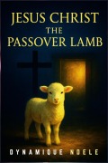 Cover-Bild zum Titel 'Jesus Christ The PassOver Lamb' von 'Dynamique Ndele Luela'