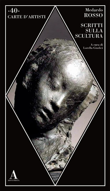 Scritti sulla scultura - Medardo Rosso