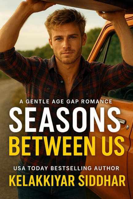 Seasons Between Us: A Gentle Age Gap Romance - Kelakkiyar Siddhar