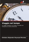 Cover-Bild zum Titel 'Viaggio nel tempo' von 'Esteban Alejandro Reynaud Morales'