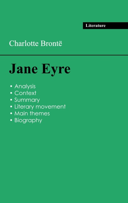 Succeed all your 2024 exams: Analysis of the novel of Charlotte Brontë's Jane Eyre - Charlotte Brontë