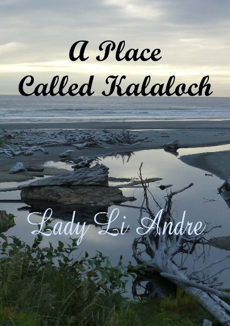 A Place Called Kalaloch - Lady Li Andre