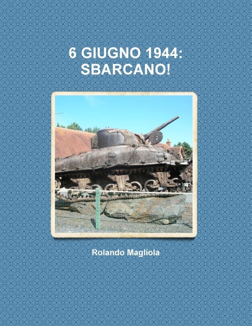 6 GIUGNO 1944 - Rolando Magliola