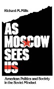 Cover-Bild zum Titel 'As Moscow Sees Us' von 'Richard M. Mills'