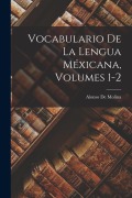 Cover-Bild zum Titel 'Vocabulario De La Lengua Méxicana, Volumes 1-2' von 'Alonso De Molina'