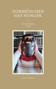 Cover-Bild zum Titel 'Dornröschen hat Hunger.' von 'Peter R. Pollmann'