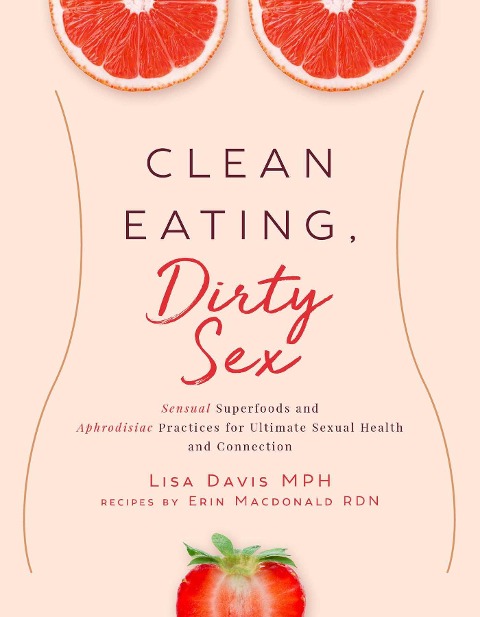 Clean Eating, Dirty Sex - Lisa Davis