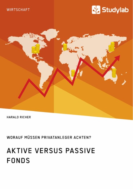 Aktive versus passive Fonds. Worauf müssen Privatanleger achten? - Harald Richer