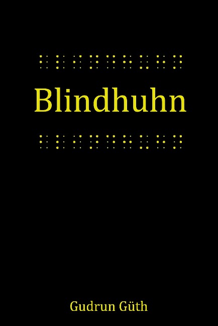 Blindhuhn - Gudrun Güth