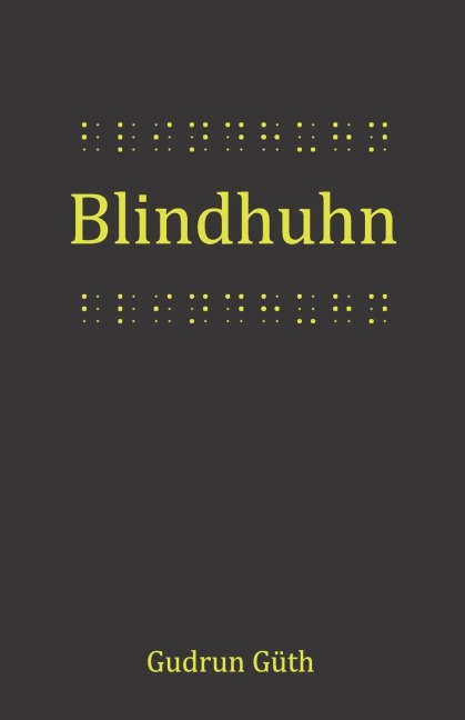 Blindhuhn - Gudrun Güth