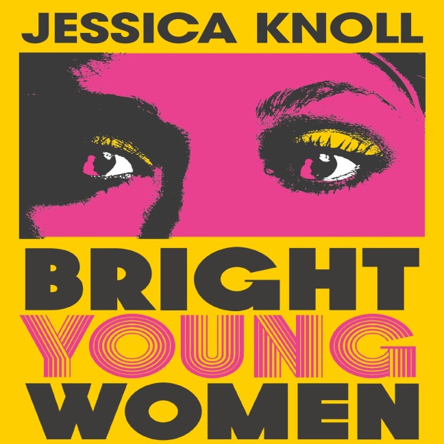 Bright Young Women - Jessica Knoll