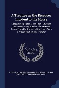 Cover-Bild zum Titel 'A Treatise on the Diseases Incident to the Horse' von 'Alexander Dunbar, Fairman Rogers Collection Pu'
