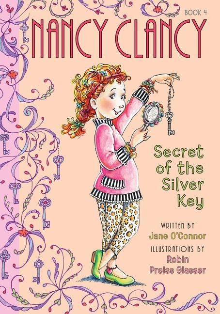 Nancy Clancy, Secret of the Silver Key: #4 - Jane O'Connor