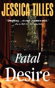 Cover-Bild zum Titel 'Fatal Desire' von 'Jessica Tilles'