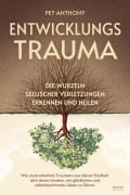 Cover-Bild zum Titel 'Entwicklungstrauma' von 'Pet Anthony'