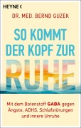 Cover-Bild zum Titel 'So kommt der Kopf zur Ruhe' von 'Bernd Guzek'