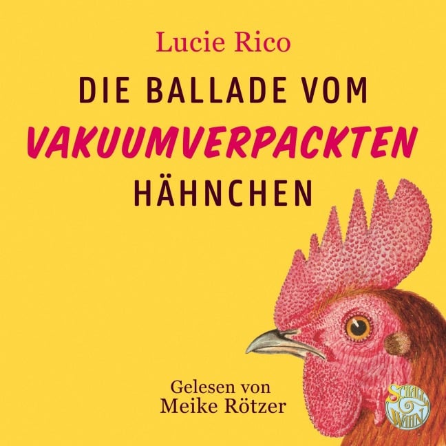 Die Ballade vom vakuumverpackten Hähnchen - Lucie Rico