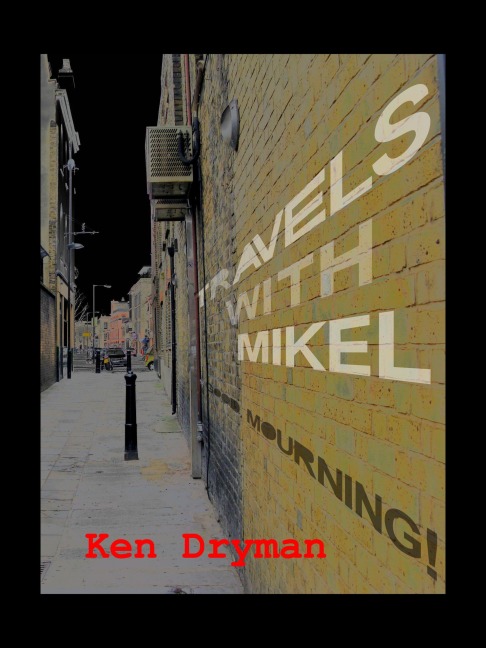 Travels with Mikel - Ken Dryman