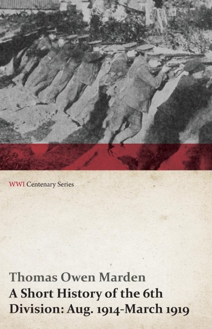 A Short History of the 6th Division - Thomas Owen Marden